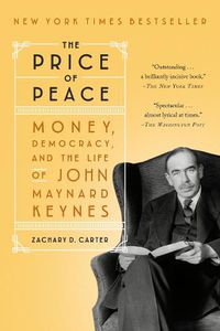 Cover image for The Price of Peace: Money, Democracy, and the Life of John Maynard Keynes