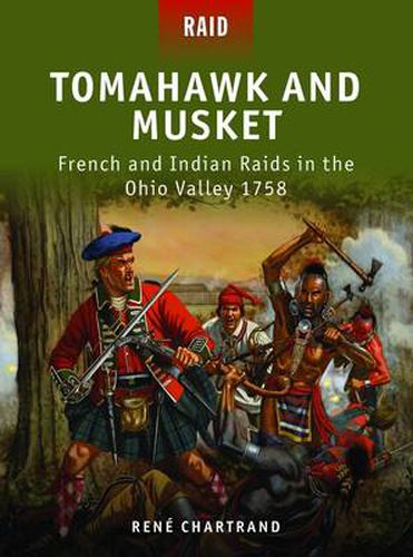 Cover image for Tomahawk and Musket: French and Indian Raids in the Ohio Valley 1758