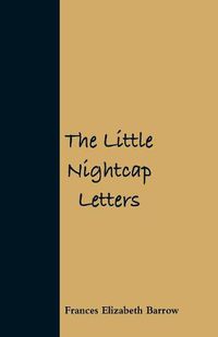 Cover image for The Little Nightcap Letters