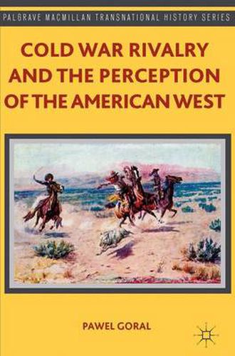 Cover image for Cold War Rivalry and the Perception of the American West