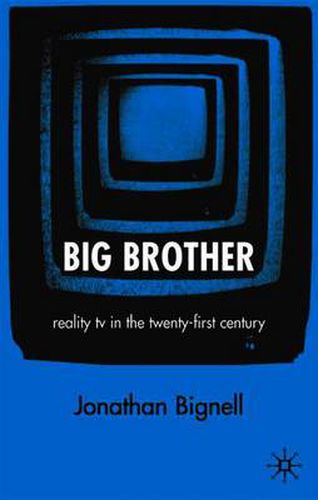 Cover image for Big Brother: Reality TV in the Twenty-First Century