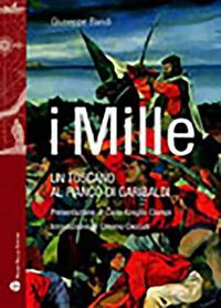 Cover image for I Mille: Un Toscano Al Fianco Di Garibaldi