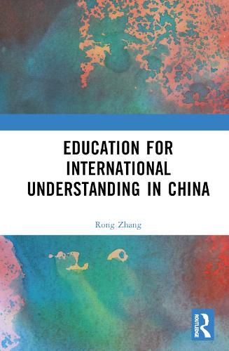 Cover image for Education for International Understanding in China