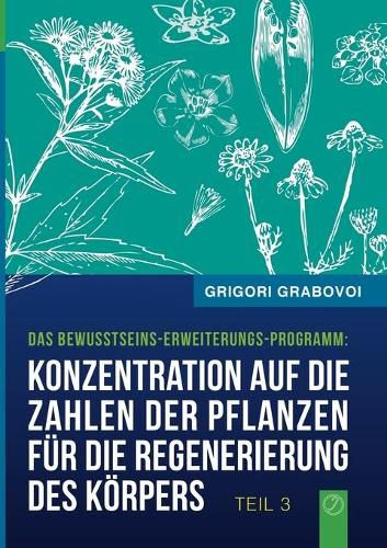 Cover image for Konzentration auf die Zahlen der Pflanzen fur die Regenerierung des Koerpers - TEIL 3