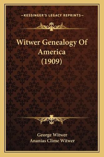 Cover image for Witwer Genealogy of America (1909)