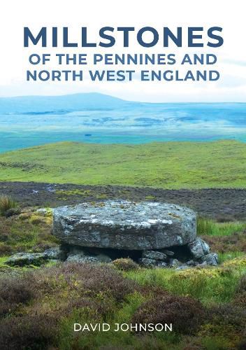 Cover image for Millstones of The Pennines and North West England