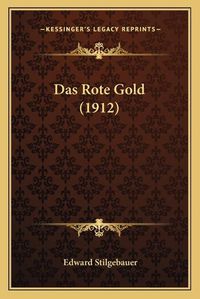 Cover image for Das Rote Gold (1912)