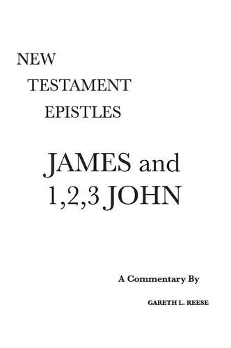 Cover image for James and 1,2,3 John: A Critical & Exegetical Commentary