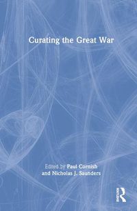 Cover image for Curating the Great War