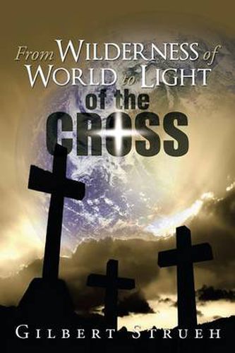 Cover image for From Wilderness of World to Light of the Cross