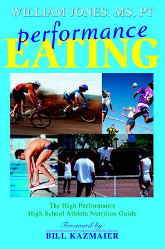 Cover image for Performance Eating: The High Performance High School Athlete Nutrition Guide