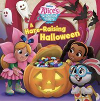 Cover image for Alice's Wonderland Bakery: A Hare-Raising Halloween