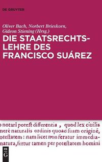 Cover image for Die Staatsrechtslehre Des Francisco Suarez