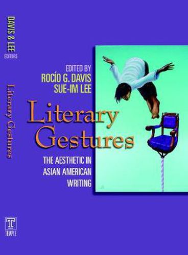 Literary Gestures: The Aesthetic in Asian American Writing