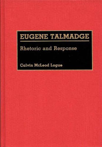 Cover image for Eugene Talmadge: Rhetoric and Response