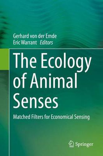 Cover image for The Ecology of Animal Senses: Matched Filters for Economical Sensing