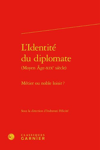 Cover image for L'Identite Du Diplomate: Metier Ou Noble Loisir ?