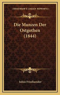 Cover image for Die Munzen Der Ostgothen (1844)