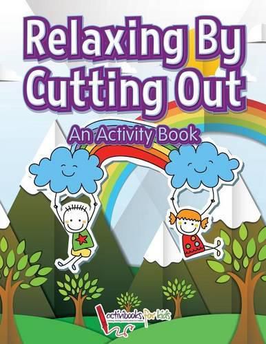 Relaxing by Cutting Out: An Activity Book