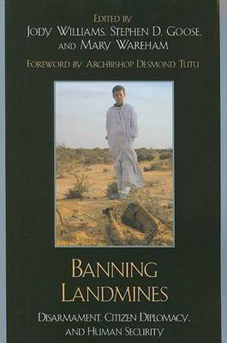 Cover image for Banning Landmines: Disarmament, Citizen Diplomacy, and Human Security