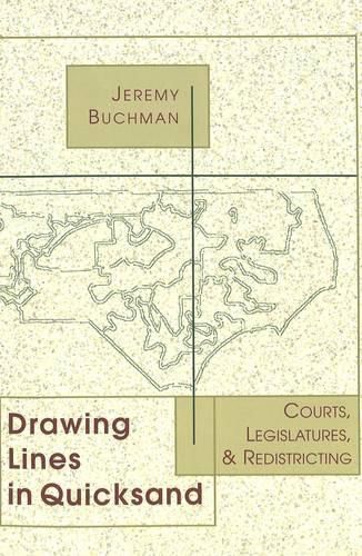 Cover image for Drawing Lines in Quicksand: Courts, Legislatures, and Redistricting