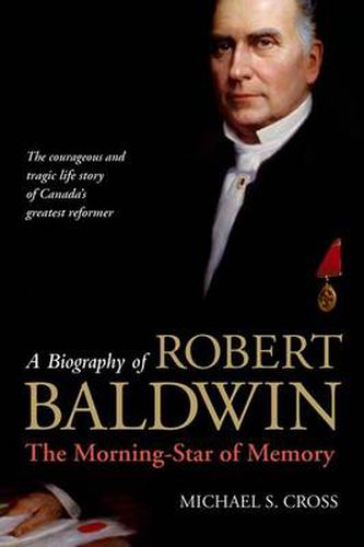 A Biography of Robert Baldwin:: The Morning-Star of Memory