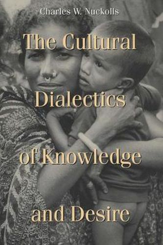 Cover image for The Cultural Dialectics of Knowledge and Desire