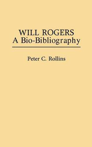 Will Rogers: A Bio-Bibliography