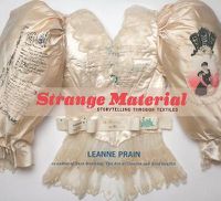Cover image for Strange Material: Storytelling Through Textiles