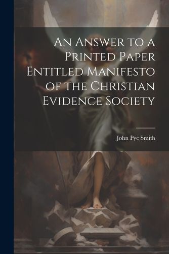 An Answer to a Printed Paper Entitled Manifesto of the Christian Evidence Society