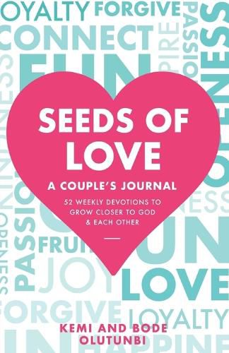 Cover image for Seeds of Love - A Couple's Journal: 52 Weekly Devotions to Grow Closer to God & Each Other