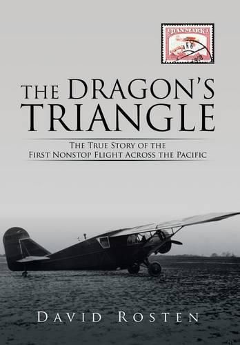 Cover image for The Dragon's Triangle: The True Story of the First Nonstop Flight Across the Pacific