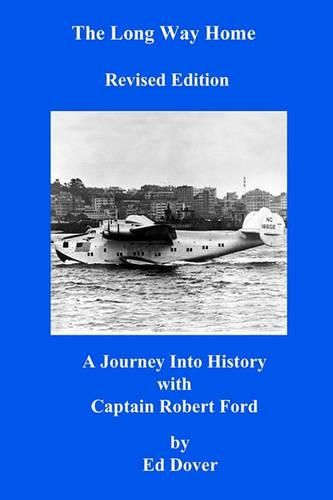 Cover image for The Long Way Home - Revised Edition: A Journey Into History with Captain Robert Ford