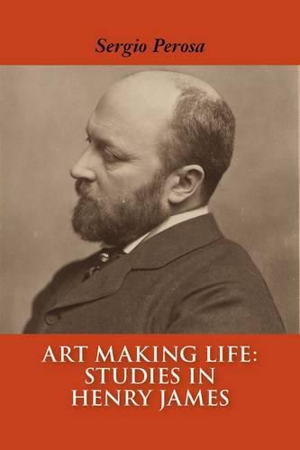 Cover image for Art Making Life: Studies in Henry James