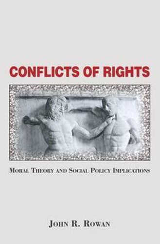 Cover image for Conflicts Of Rights: Moral Theory And Social Policy Implications