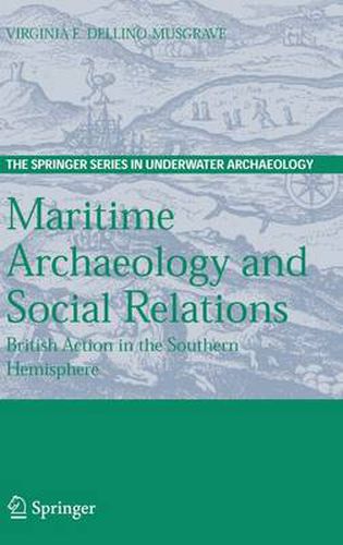 Cover image for Maritime Archaeology and Social Relations: British Action in the Southern Hemisphere