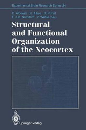 Structural and Functional Organization of the Neocortex: Proceedings of a Symposium in the Memory of Otto D. Creutzfeldt, May 1993