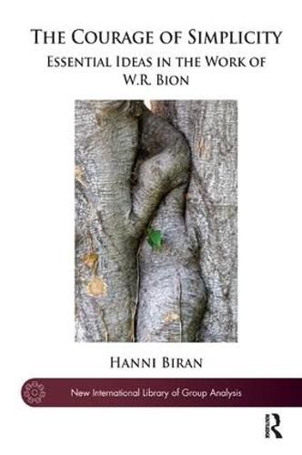 The Courage of Simplicity: Essential Ideas in the Work of W.R. Bion