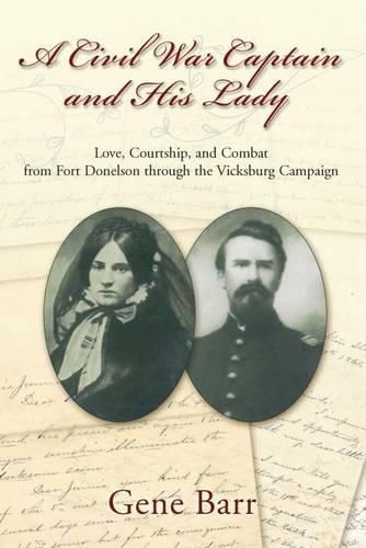 Cover image for A Civil War Captain and His Lady: A True Story of Love, Courtship, and Combat