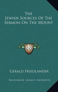 Cover image for The Jewish Sources of the Sermon on the Mount