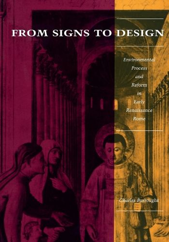 Cover image for From Signs to Design: Environmental Process and Reform in Renaissance Rome