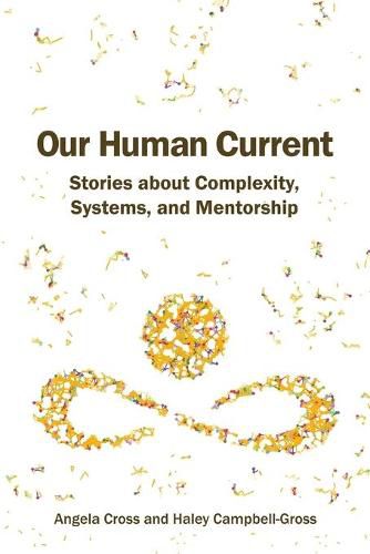 Cover image for Our Human Current: Stories about Complexity, Systems, and Mentorship