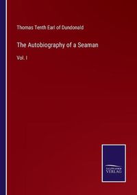 Cover image for The Autobiography of a Seaman: Vol. I