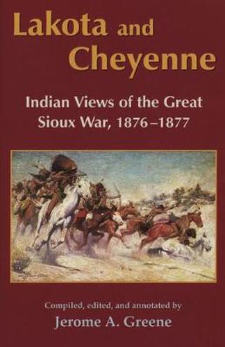 Cover image for Lakota and Cheyenne: Indian Views of the Great Sioux War, 1876-1877