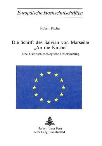 Cover image for Die Schrift Des Salvian Von Marseille -An Die Kirche-: Eine Historisch-Theologische Untersuchung