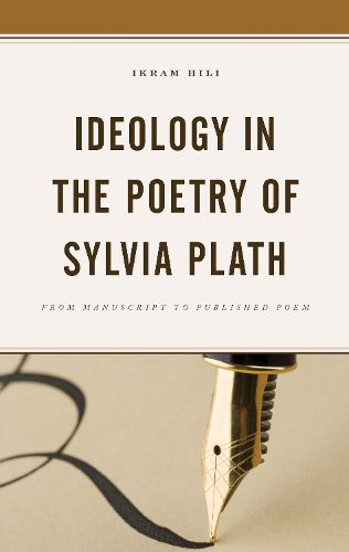 Cover image for Ideology in the Poetry of Sylvia Plath: From Manuscript to Published Poem