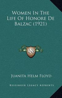 Cover image for Women in the Life of Honore de Balzac (1921)