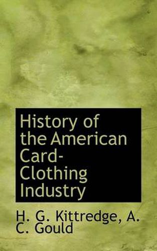 Cover image for History of the American Card-Clothing Industry