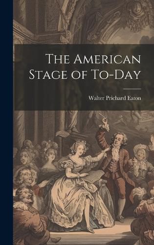 Cover image for The American Stage of To-day