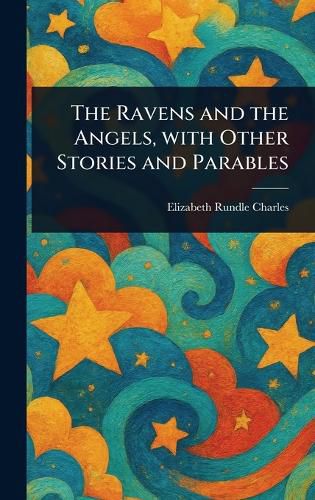 Cover image for The Ravens and the Angels, With Other Stories and Parables